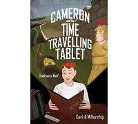 Cameron & His Time Travelling Tablet - Hadrians Wall