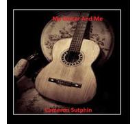 Cameron Sutphin - My Guitar And Me
