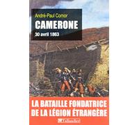 Camerone 30 avril 1863: La bataille fondatrice de la légion étrangère
