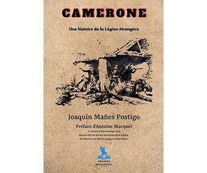 Camerone: Une histoire de la Légion étrangère