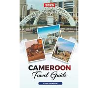 CAMEROON TRAVEL GUIDE 2026: Yaoundé, Mount Cameroon, Waza National Park, Beaches, Rainforests, Culture & Adventure Safaris
