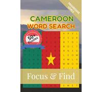 Cameroon Word Seach Focus & Find: 50+ Word Search Puzzles to discover and learn about the beautiful country of Cameroon | 6 x 9 inches, 110 pages | Gift for Vacations, Holidays and Free Time