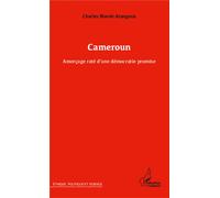 Cameroun Amorçage raté d'une démocratie promise - Charles Biwolé Atangana - L'harmattan - broché - Essai