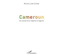 Cameroun Au chevet d'un régime à l'agonie