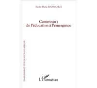 André-Marie Manga – Cameroun : De l'éducation à l'émergence – Broché