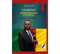 CAMEROUN : FERDINAND NGOH NGOH, ET SI C’ÉTAIT LUI…: L’homme de la situation
