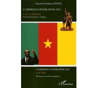 Cameroun Génération 2011 - C'est Le Moment Nous Devons Nous Y Engager