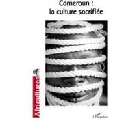 Cameroun : la culture sacrifiée Collectif (Auteur)