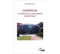 Cameroun, le temps de la diplomatie scientifique - Jacques Joël Andela - L'harmattan - broché - Etude