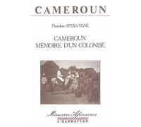 Cameroun, mémoire d'un colonisé