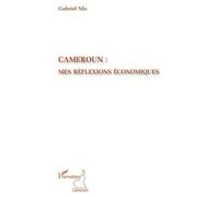 Cameroun : mes réflexions économiques - Gabriel Nlo - L'harmattan - broché - Essai