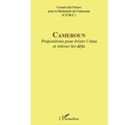 Cameroun Propositions pour briser l'étau et relever les défis - SFMC - L'harmattan - broché - Essai