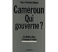 Cameroun qui gouverne? - De Ahidjo à Biya l'héritage et l'enjeu - Pierre Flambeau Ngayap - L'harmattan - Livre
