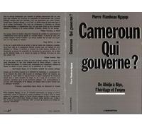 Cameroun qui gouverne? - De Ahidjo à Biya l'héritage et l'enjeu - Pierre Flambeau Ngayap - L'harmattan - Livre