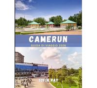 CAMERUN GUIDA DI VIAGGIO 2026: Il tuo compagno essenziale per esplorare la natura selvaggia, la cultura e i tesori nascosti del Camerun