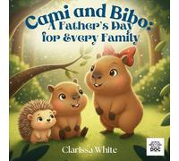 Cami and Bibo: A Father’s Day for Every Family: An Inclusive Father’s Day Story Celebrating All Families and the People Who Love Us