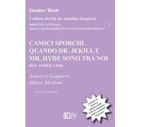 Camici Sporchi. Quando Dr. Jekill E Mr. Hyde Sono Tra Noi. Due Storie Vere