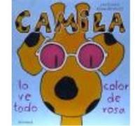 Camila Lo Ve Todo Color De Rosa - DUQUENNOY, JACQUES Duquennoy, Jacques (Auteur)
