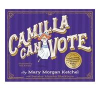 Camilla Can Vote by Marsha Blackburn Mary Morgan Ketchel , Senator Marsha Blackburn (Auteur)