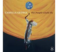 Camilla George - The People Could Fly