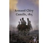 Camille, 1815 Armand Clery (Auteur)