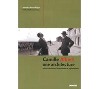 Camille Albert - Une Architecture Entre Éclectisme, Historicisme Et Régionalisme