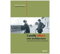 Camille Albert - Une Architecture Entre Éclectisme, Historicisme Et Régionalisme