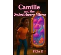 Camille and the Swizzleberry Mirror