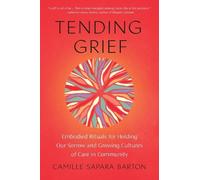 Camille Barton Tending Grief (Poche)
