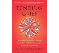 Camille Barton Tending Grief (Poche)