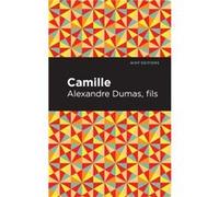 Camille by Alexandre Dumas fils Alexandre Dumas fils (Auteur)