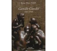 Camille claudel - 1864-1943 Reine-Marie Paris (Auteur)