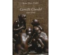 Camille claudel - 1864-1943 - Reine-Marie Paris - Economica - broché - Monographie