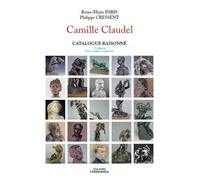 Camille Claudel - Catalogue Raisonné
