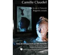 Silke Schauder – Camille Claudel – De la vie à l'œuvre, regards croisés – Broché