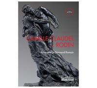 Camille Claudel et Rodin Le temps remettra tout en place - Antoinette Le Normand-Romain - Hermann - broché - Beau livre