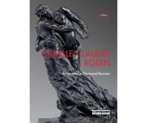 Camille Claudel et Rodin Le temps remettra tout en place - Antoinette Le Normand-Romain - Hermann - broché - Beau livre