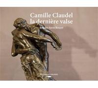 Camille Claudel, la dernière valse - Brigitte Serre-Bouret - Des Falaises - relié - Beau livre