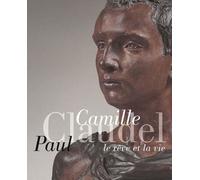 Camille Claudel, Paul Claudel - Le Rêve Et La Vie