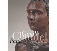 Camille claudel, paul claudel le reve et la vie Collectif (Auteur)