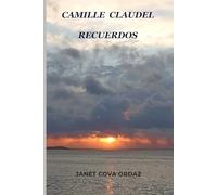 CAMILLE CLAUDEL. RECUERDOS