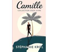 Camille: Collection Oser vivre