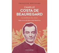 Camille Costa de Beauregard La noblesse du cœur - Françoise Bouchard - Salvator - broché - Témoignage