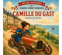 CAMILLE DU GAST: Petites histoires de grandes femmes françaises
