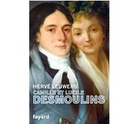 Camille Et Lucile Desmoulins - Un Rêve De République