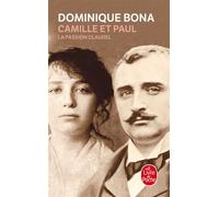 Camille et Paul - Dominique Bona - Lgf - Poche - Biographie