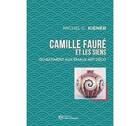 Camille Fauré et les siens: Du bâtiment aux émaux Art Déco
