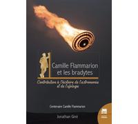 Camille Flammarion et les bradytes - Contribution à l'histoire de l'astronomie et de l'ufologie - Jonathan Giné - Jmg - broché - Essai