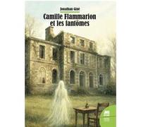 Camille Flammarion et les fantômes Jonathan Giné (Auteur)