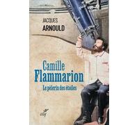 Camille Flammarion - Le Pèlerin Des Étoiles